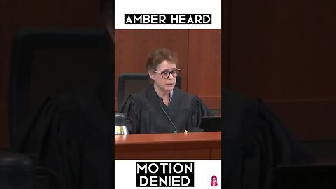 Amber Heard Motion DENIED!