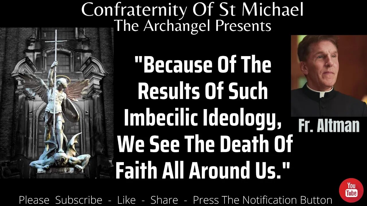 Fr. Altman - "The Results Of Such Imbecilic Ideology, We See The Death Of Faith All Around Us" V.055