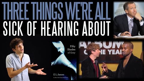 Three Things We're All Sick of Hearing About (February 2015)