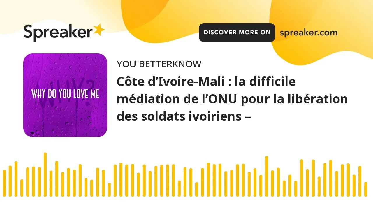 Côte d’Ivoire-Mali : la difficile médiation de l’ONU pour la libération des soldats ivoiriens –