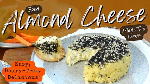 Raw Almond Cheese Recipe Made Two Ways...It's So Delicious!