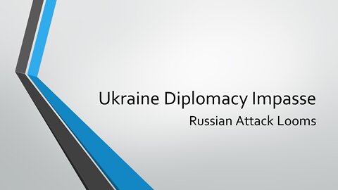 Ukraine Diplomacy Impasse: Russian Attack Looms