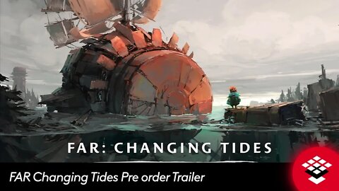 FAR Changing Tides Pre order Trailer