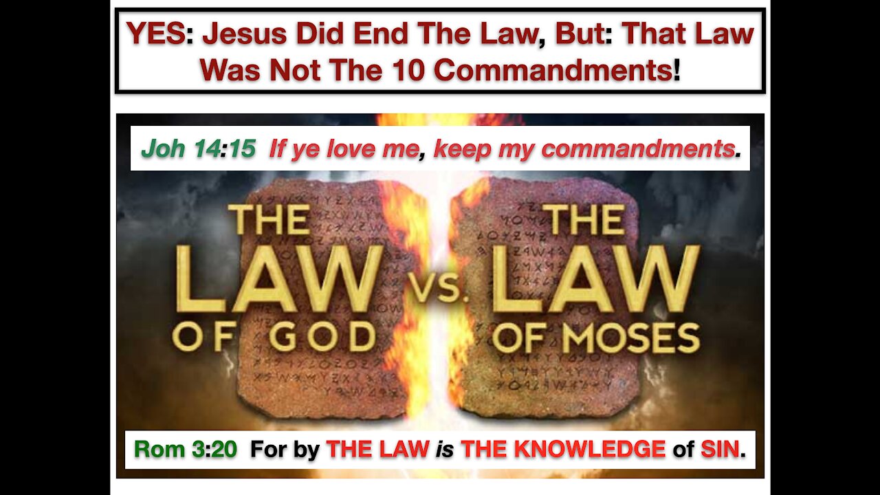 YES: Jesus Did End The Law, But: That Law Was Not The 10 Commandments!
