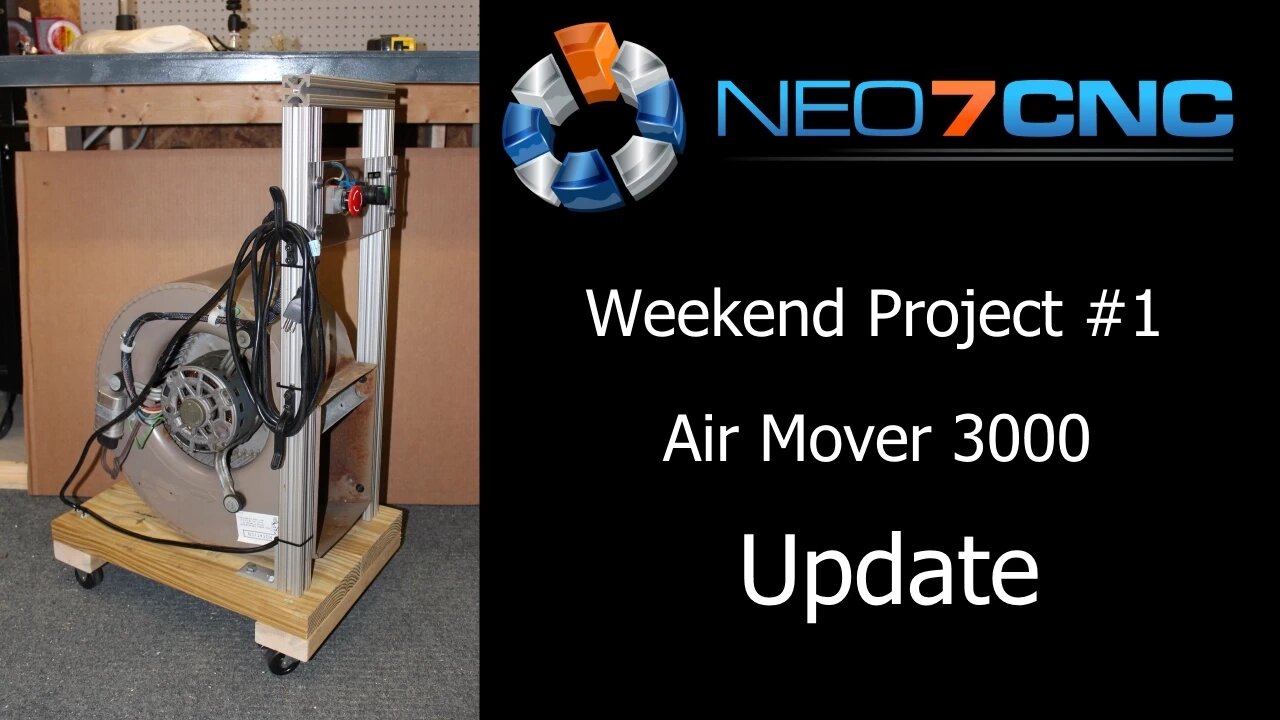 Weekend Project - Air Mover 3000 - UPDATE - Neo7CNC.com
