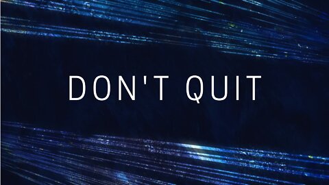 Don't Quit