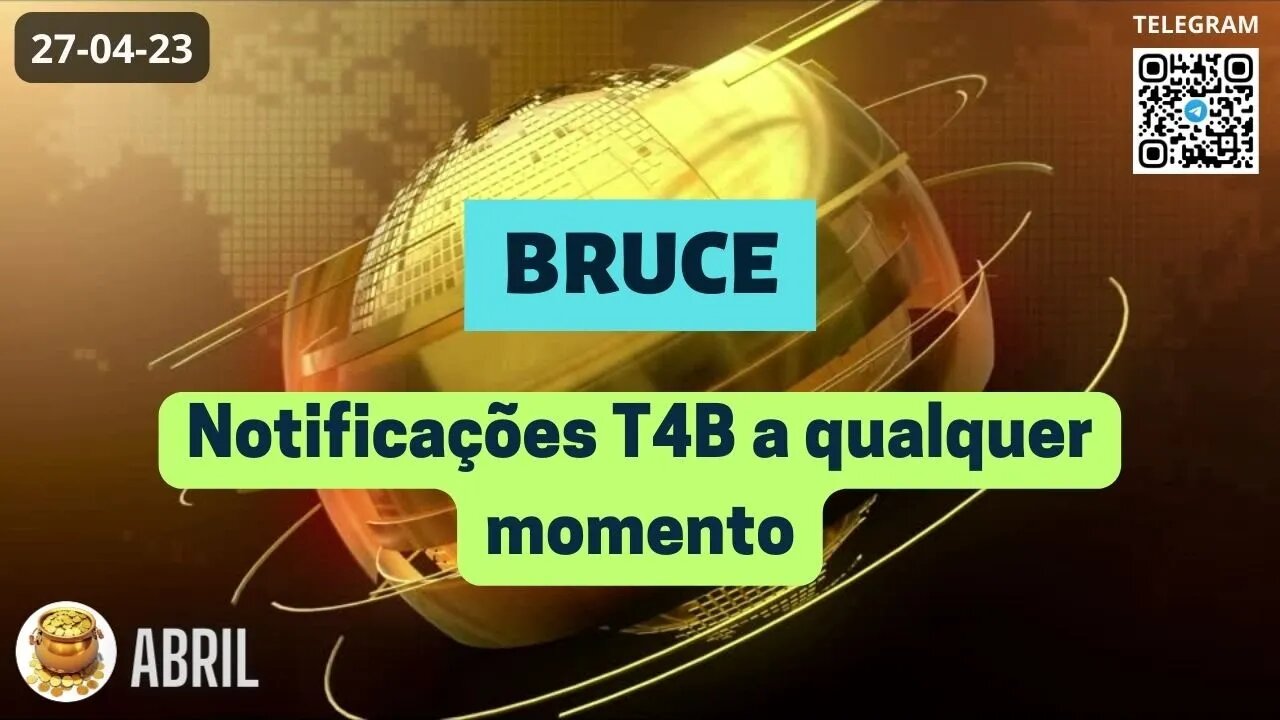 BRUCE Notificações T4B a qualquer momento