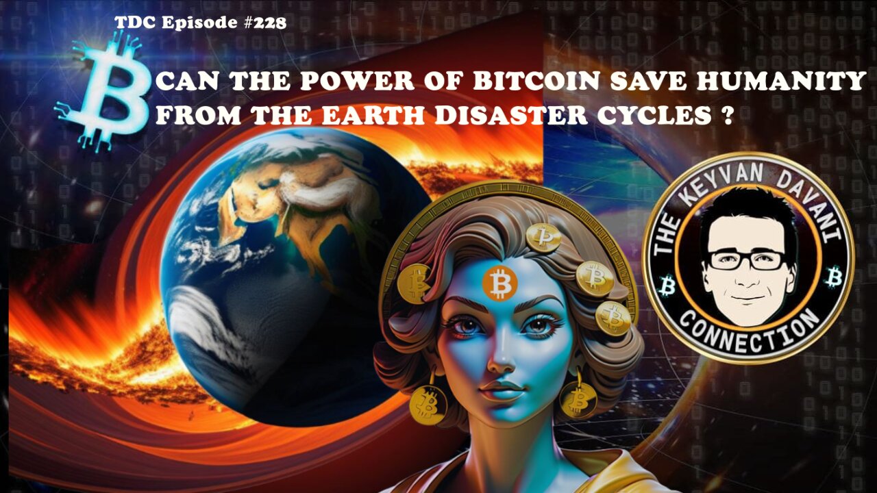 CAN BITCOIN SAVE HUMANITY FROM THE EARTH DISASTER CYCLES?