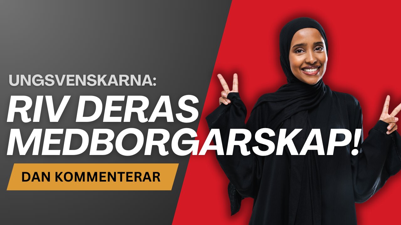 Ungsvenskarna: "Riv deras medborskap!"