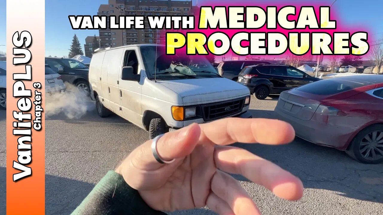 VAN LIFE MEDICAL PROCEDURES - This will OFFEND some, others will LOVE it