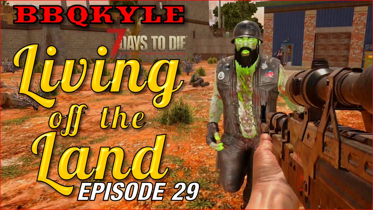 7 Days to Die - Living off the Land: Ep 29