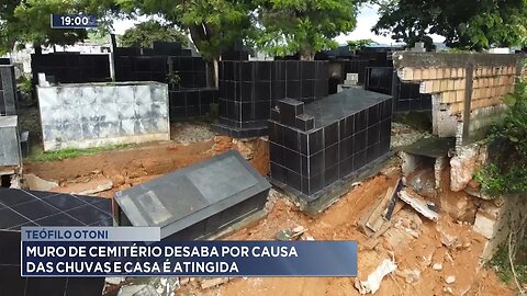 Teófilo Otoni: Muro de Cemitério Desaba por Causa das Chuvas e Casa é Atingida.