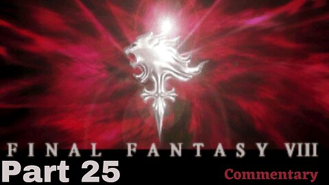 Deling City and the Tomb Test - Final Fantasy VIII Part 25