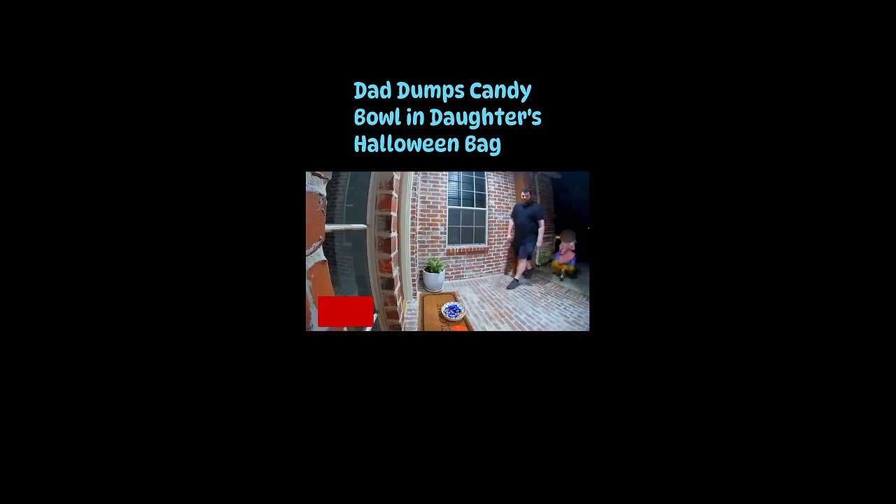 Dad Dumps Candy Bowl in Daughter's Halloween Bag