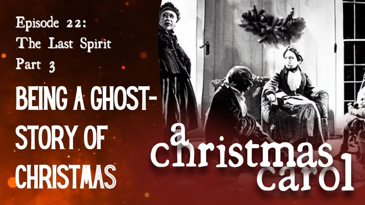 A Christmas Carol - Ep 22 - The Last Spirit: part 3 (Read All About It)