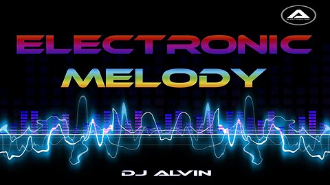 DJ ALVIN - ELECTRONIC MELODY