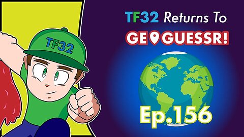 TF32 Returns To GeoGuessr! Ep.156