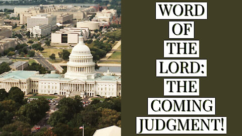 WORD OF THE LORD: THE COMING JUDGEMENT!