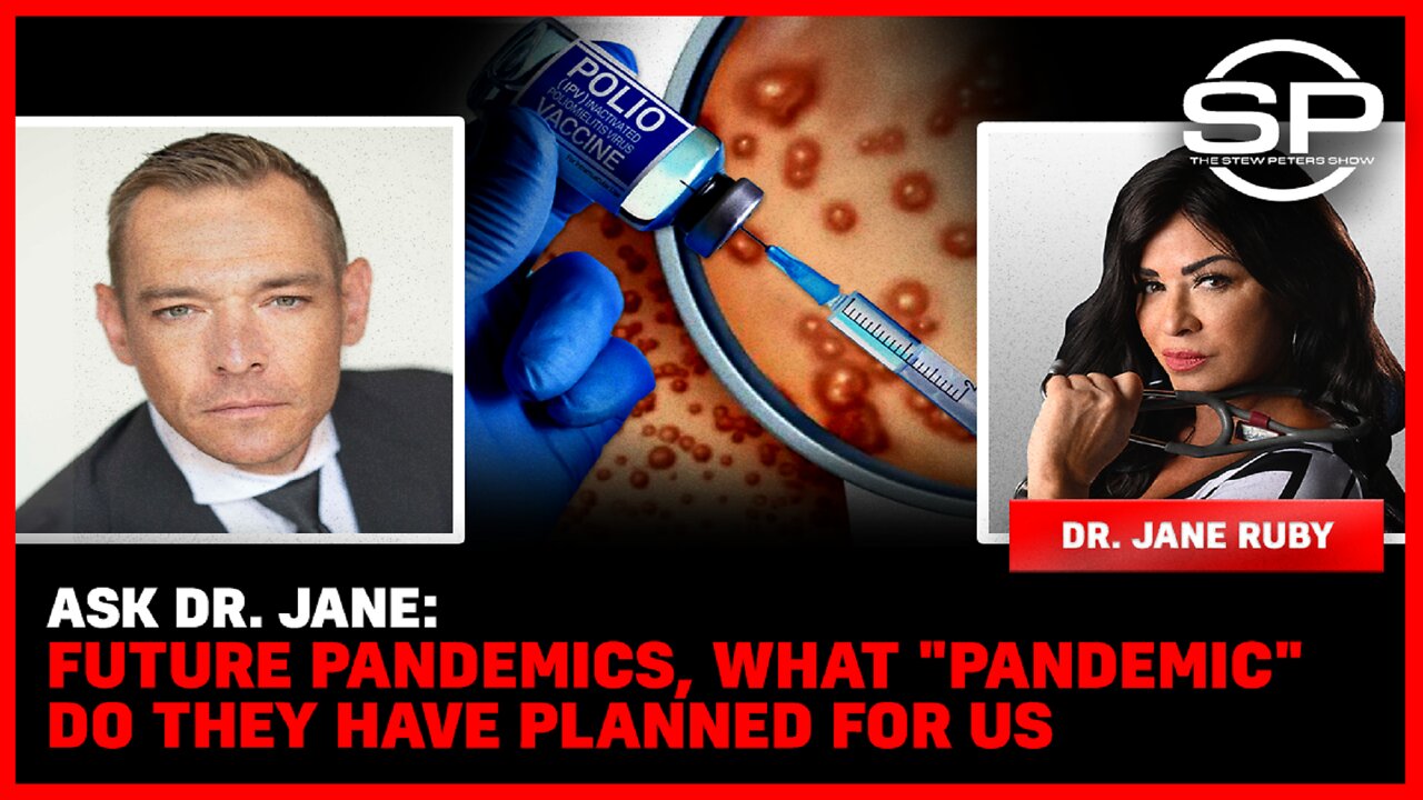 ASK DR. JANE: Future Pandemics, What "Pandemic" Do They Have Planned For Us Next?