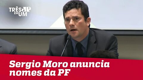 Sergio Moro anuncia nomes da Polícia Federal para equipe de transição