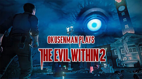 Okusenman Plays [The Evil Within 2] Part 10: It Was the Psychologist Fault!
