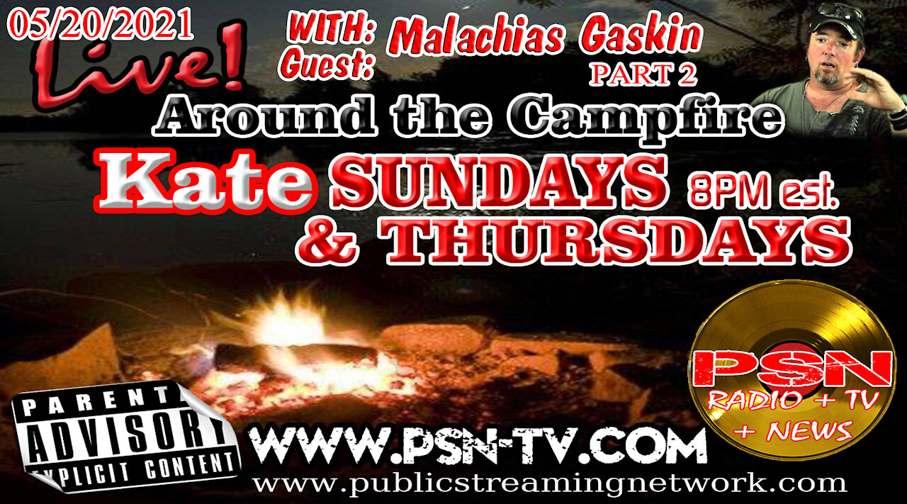 Around The Campfire With Kate With Guest: Malachias Gaskin Part 2