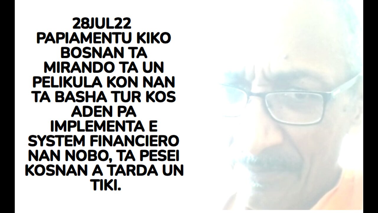 28JUL22 PAPIAMENTU KIKO BOSNAN TA MIRANDO TA UN PELIKULA KON NAN TA BASHA TUR KOS ADEN PA IMPLEMENT