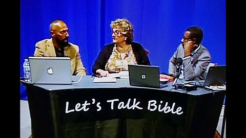 Let's Talk Bible. Episode 7