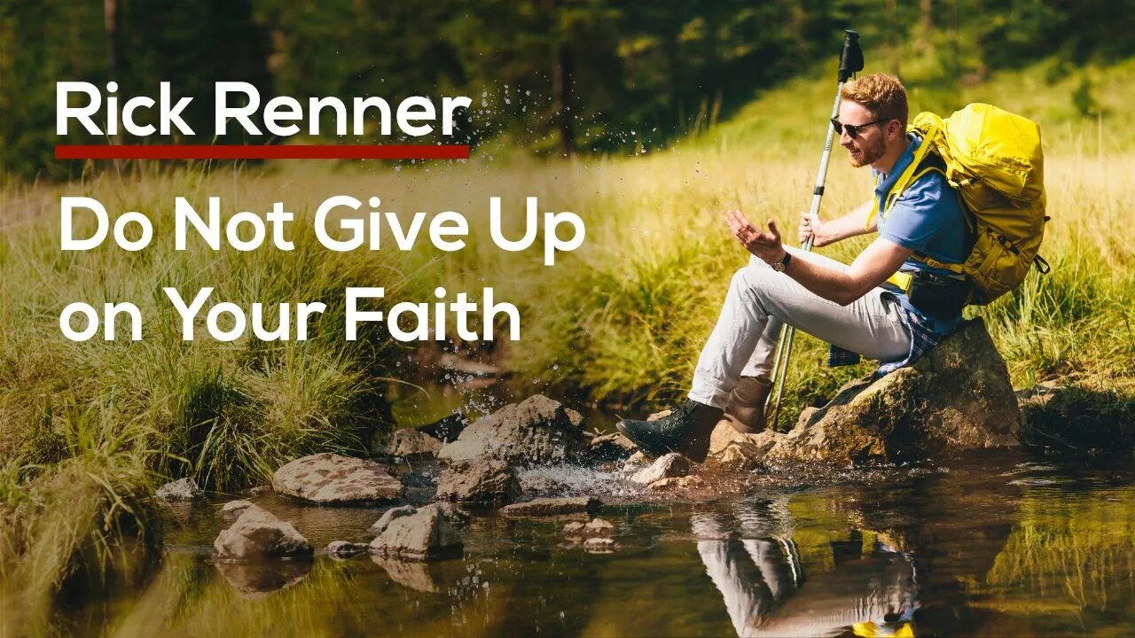 Do Not Give Up on Your Faith — Rick Renner