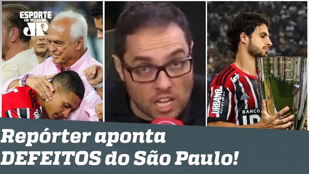 "Isso TEM de ser dito!" Repórter DESABAFA e aponta DEFEITOS do São Paulo após vice!