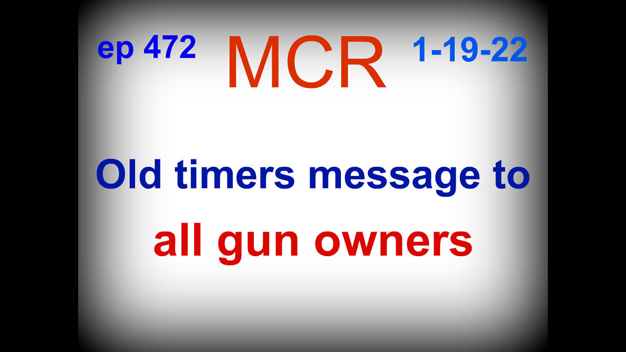 Old timers messgae to all gun owners