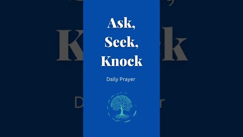 Ask, Seek, Knock - Daily Prayer #shorts