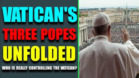 BIG NEWS RELEASE! VATICAN'S THREE POPES UNFOLDED - TRUMP NEWS