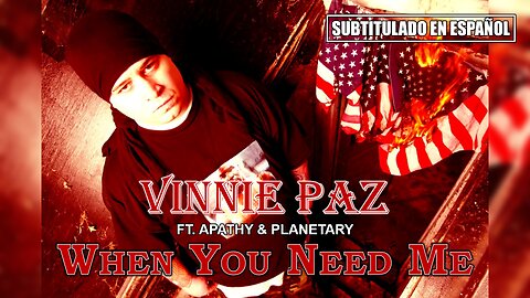 Vinnie Paz ft. Apathy & Planetary - When You Need Me | (Subtitulado) (Prod. por JBL The Titan)