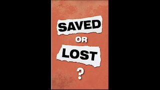 Saved or Lost?