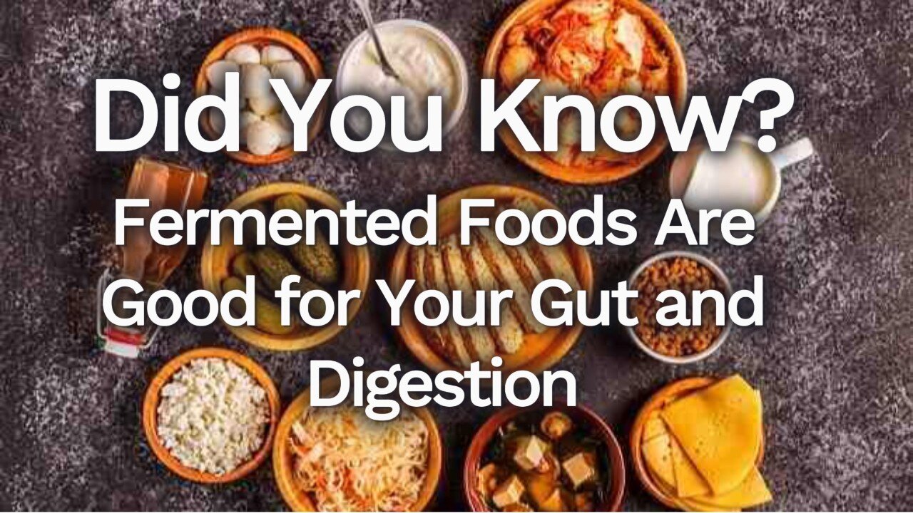 Did You Know? Fermented Foods Are Good for Your Gut and Digestion