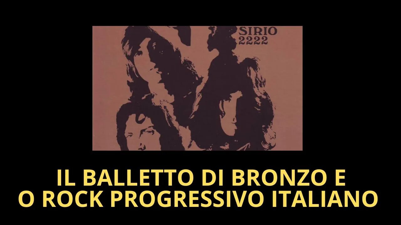 IL BALLETTO DI BRONZO E O ROCK PROGRESSIVO ITALIANO