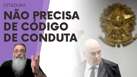 MORAES AFIRMA que STF NÃO PRECISA de CÓDIGO de CONDUTA porque SÃO TODOS NATURALMENTE MUITO ÉTICOS