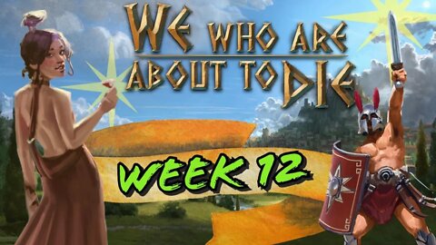 We Who Are About to Die Week 12