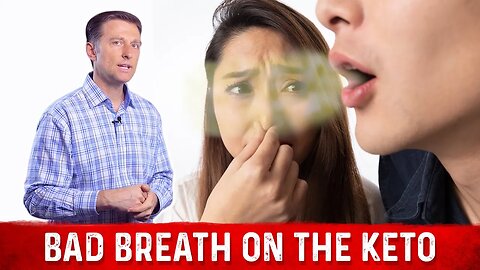 Bad Breath on Ketogenic Diet? – Dr. Berg on Keto Breath Solutions