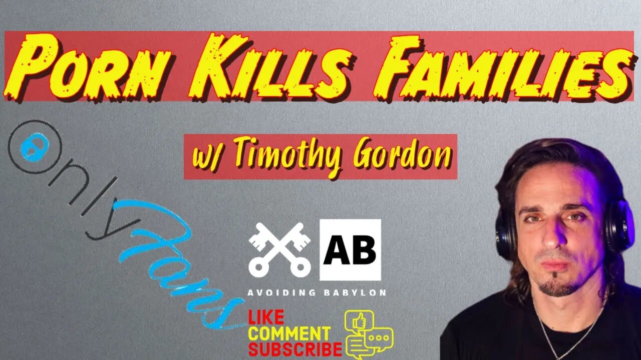 Are you killing your family with the spiritual "plague blanket" of p0rn? - w/ Timothy Gordon