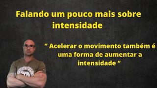 Falando um pouco mais sobre intensidade