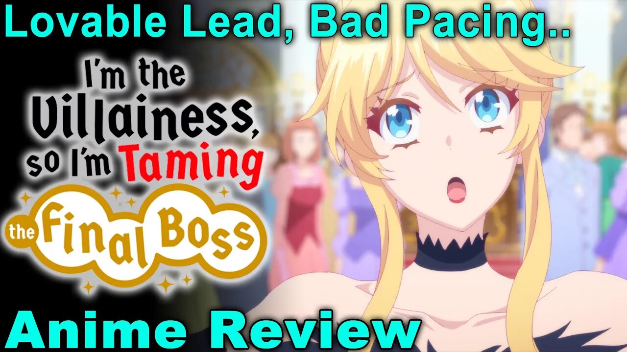 Lovable Lead Marred By Pacing - I'm The Villainess, So I'm Taming The Final Boss - Anime Review