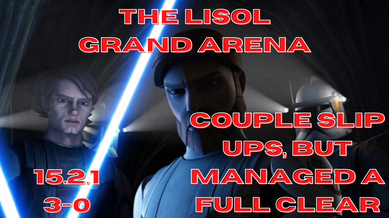 Grand Arena | 15.2.1 | Couple slip-ups but managed a full clear | SWGoH