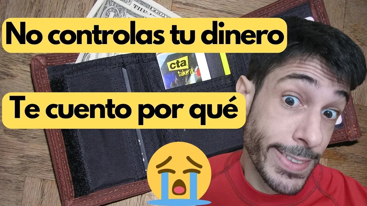 No controlas tu dinero, te cuento por qué.