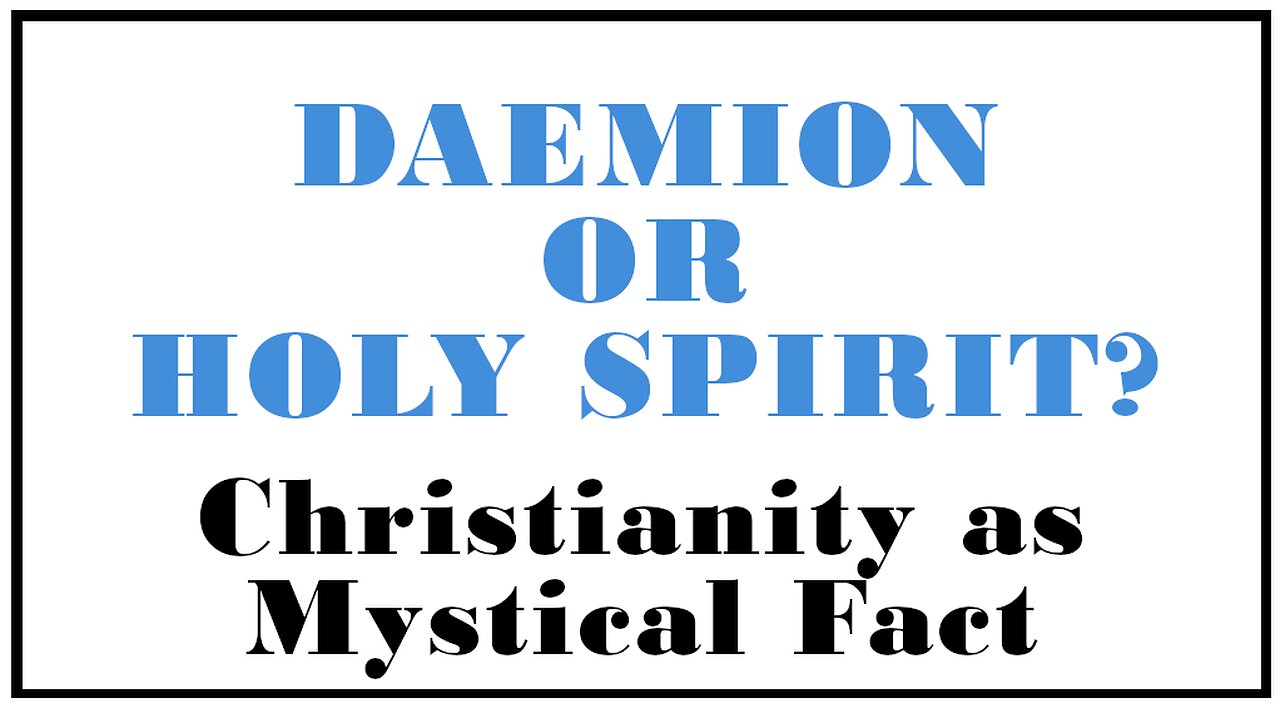 Esoterica: What were the Greek Daimons? -Christianity as Mystical Fact