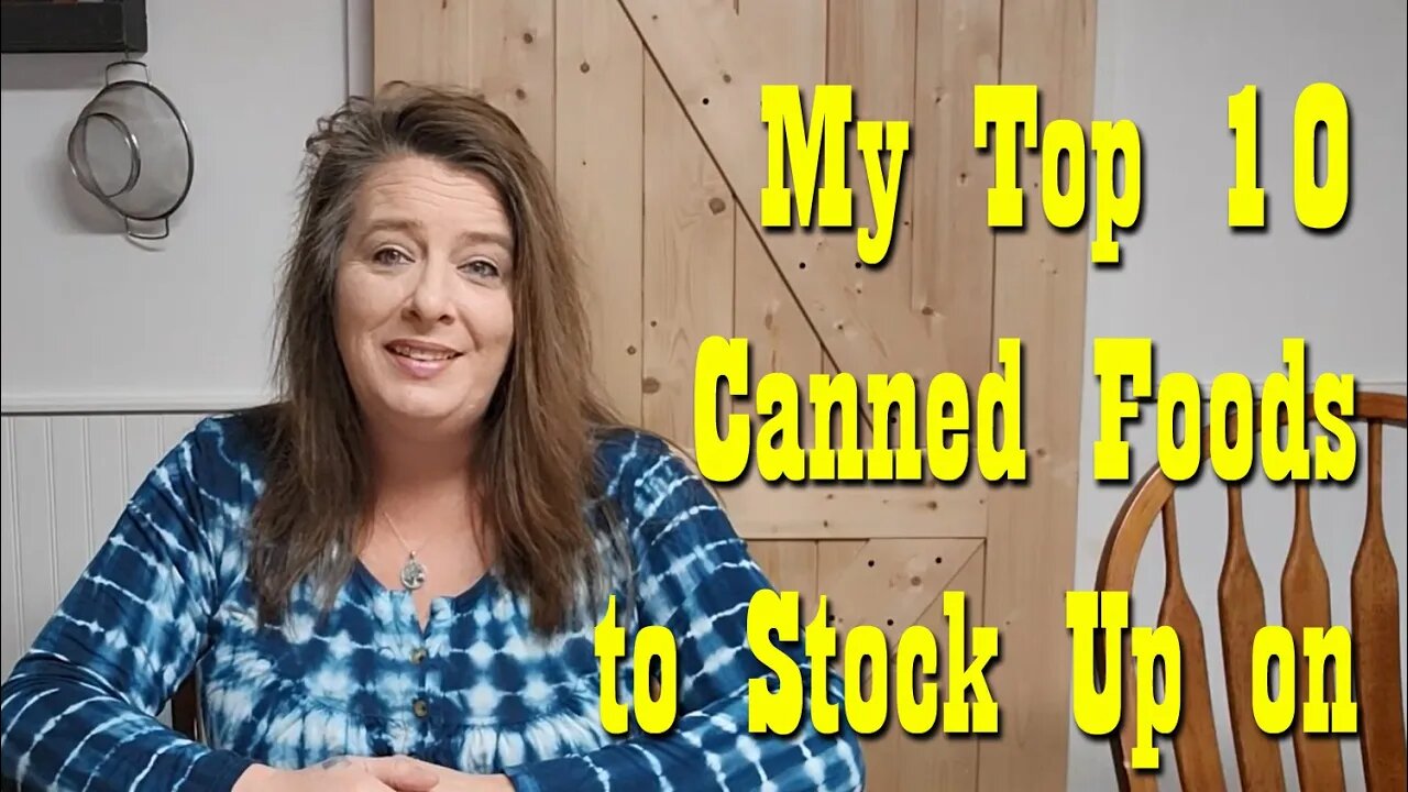 My Top 10 Canned Foods I always Stock Up on ~ Preparedness