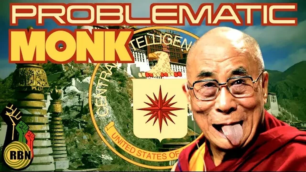 Dalai Lama is a CIA ASSET… and Kinda Gross | Due Dissidence Joins RBN