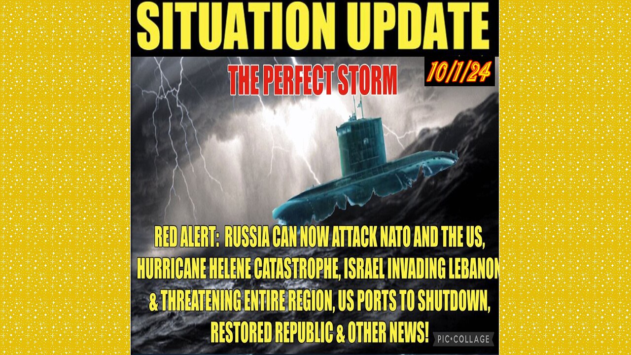 SITUATION UPDATE 10/1/24 - Russian Threat, Israel Invasion, Hurricane Catastrophe, Ports Shutdown