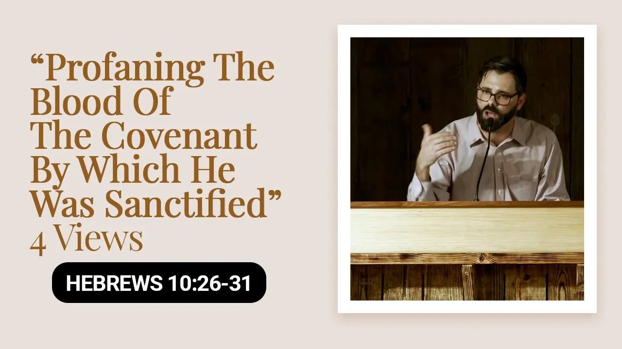“Profaning The Blood Of The Covenant By Which He Was Sanctified” | 4 Views